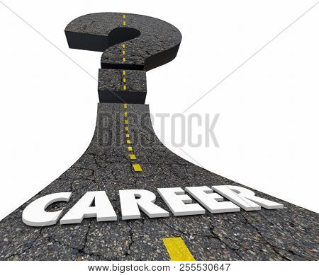 Career Job Work Employment Promotion Advancement Question Mark Road 3d Illustration