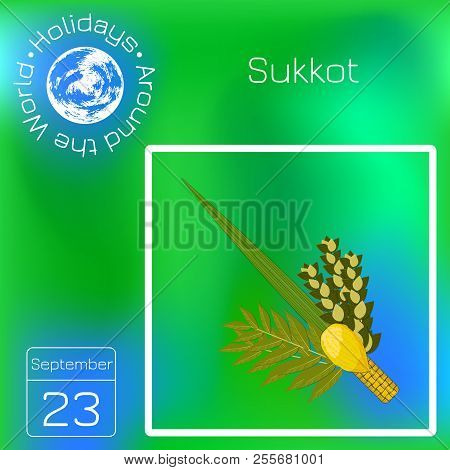 Sukkot. Concept Of Judaic Holiday. Traditional Symbols - Etrog, Lulav, Hadas, Arava. Calendar. Holid