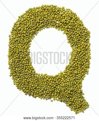 Letter Q Of The English Alphabet From Green Mung Bean On A White Isolated Background. Food Pattern M