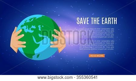 Save The Earth With Human Hands Holding Earth Globe, Save The Planet And The World, Ecology Concept 