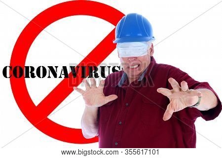 2019 Novel Coronavirus. 2019-nCoV. Wuhan, China 2019 Novel Coronavirus. Contractor with eye covers and Coronavirus2019 and International NO Symbol in Isolated in back. Warning Sign. COVID19
