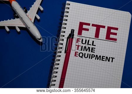 Fte - Full Time Equipment Acronym Write On A Book Isolated On Office Desk.