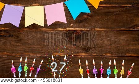 Top View, Birthday Decorations From Letters Of Candles With Fire And Festive Garlands, Save Space. H