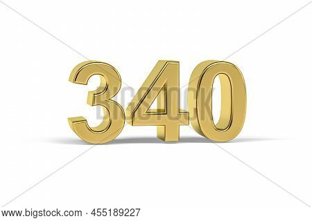Golden 3d Number 340 - Year 340 Isolated On White Background - 3d Render