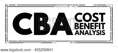 Cba Cost-benefit Analysis - Systematic Approach To Estimating The Strengths And Weaknesses Of Altern