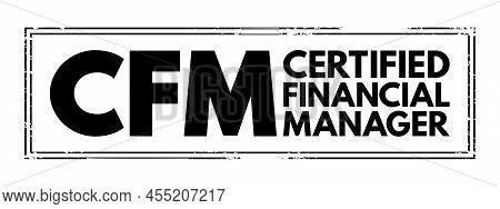 Cfm Certified Financial Manager - Finance Certification In Financial Management, Acronym Text Stamp