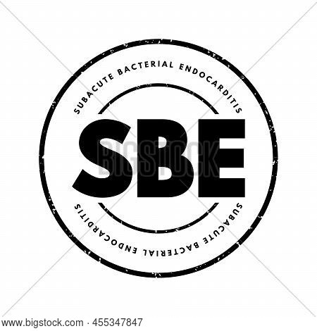 Sbe Subacute Bacterial Endocarditis - Type Of Infective Endocarditis, Acronym Text Stamp Concept Bac
