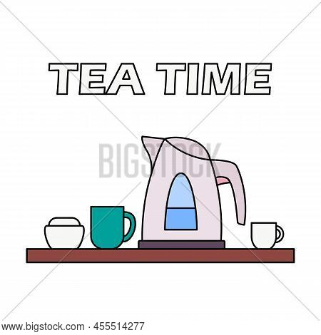 Electric Kettle, Tea Cups And Sugar Bowl. Tea Time Set. Vector Illustration