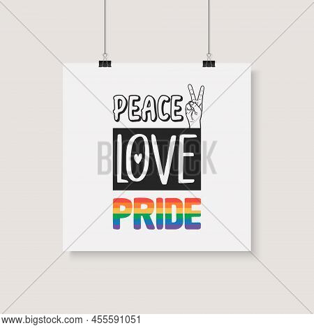 Peace Love Pride. Vector Design For T-shirt, Plackard Print, Pride Month Celebrate Concept. Typograp