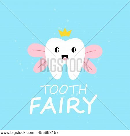 Tooth Fairy. Cartoon Character In Crown With Magic Wings. Cute Greeting Card With Hand Written Text,