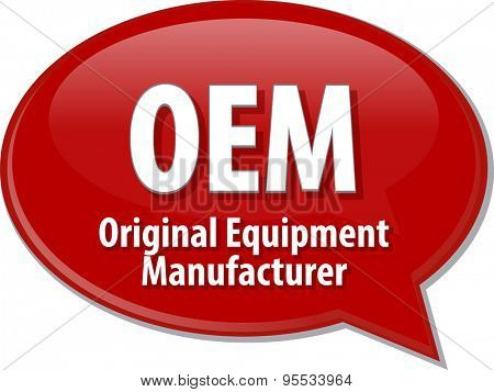 Speech bubble illustration of information technology acronym abbreviation term definition OEM Original Equipment Manufacturer