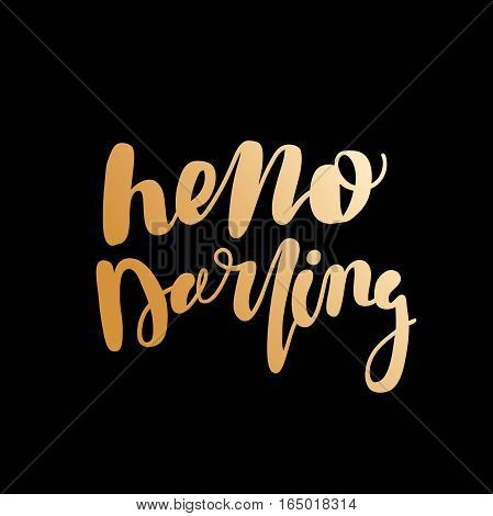 Hello Darling. Golden romantic letters. Modern and stylish hand drawn lettering. Quote. Hand-painted inscription. Motivational calligraphy poster, typography. Vintage.