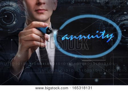 Business, Technology, Internet And Network Concept. Young Business Man Writing Word: Annuity