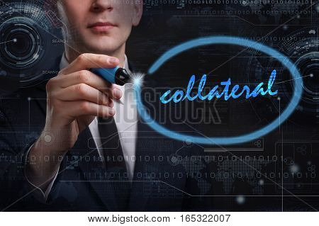 Business, Technology, Internet And Network Concept. Young Business Man Writing Word: Collateral