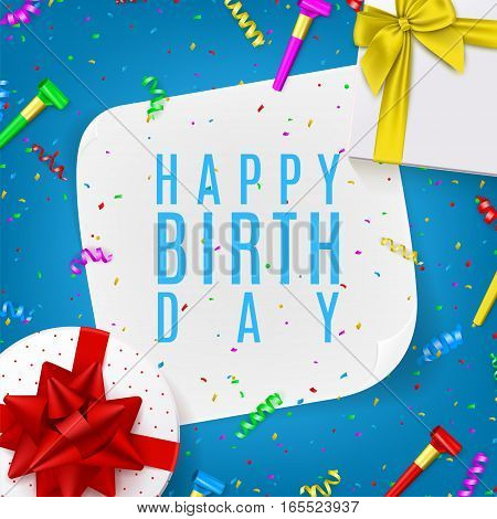 Happy Birthday gift card. Top view on composition with gift boxes, confetti, serpentine and whistles. Festive vector illustration.