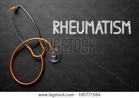 Medical Concept: Rheumatism - Medical Concept on Black Chalkboard. Medical Concept: Black Chalkboard with Rheumatism. 3D Rendering.