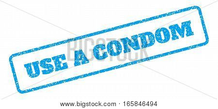 Blue rubber seal stamp with Use a Condom text. Vector caption inside rounded rectangular banner. Grunge design and dirty texture for watermark labels. Inclined blue sticker on a white background.