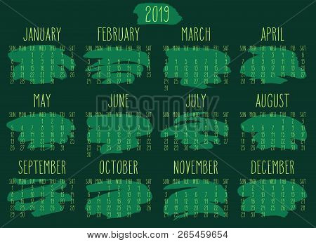 Year 2019 Vector Monthly Calendar. Week Starting From Sunday. Hand Drawn Freeform Green Paint Stroke