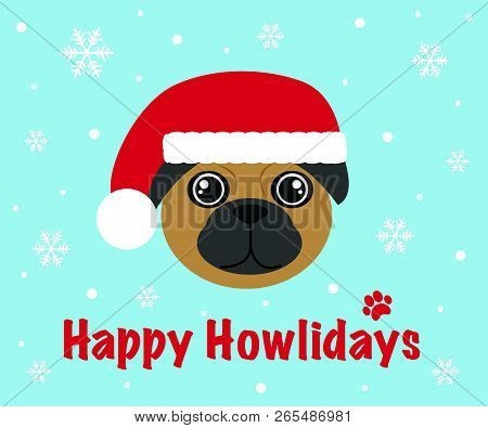 Happy Howlidays Christmas Hat Pug Snowflakes Jpg