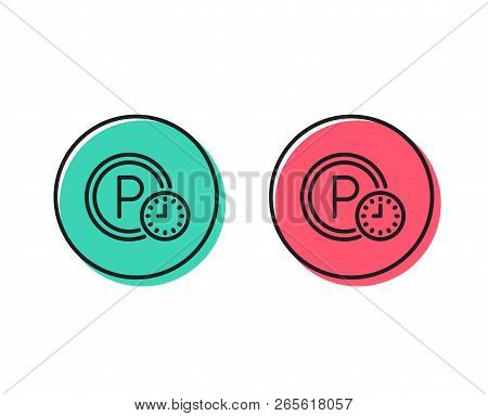 Parking Time Line Icon. Car Park Clock Sign. Transport Place Symbol. Positive And Negative Circle Bu
