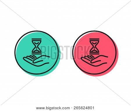 Time Hourglass In Hand Line Icon. Sand Watch Sign. Positive And Negative Circle Buttons Concept. Goo