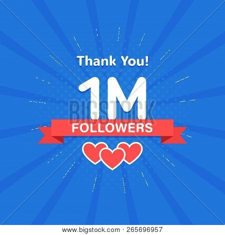 Thank You 1000000 Or 1m Followers. Congratulation Card. Web Social Media Concept. Blogger Celebrates