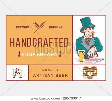 Beer Hand Crafted  Home Brewed Is A Vector Illustration About Drinking