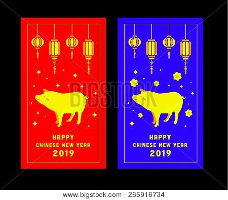 Happy Chinese New Year 2019 Year Of The Pig. Chinese Characters Mean Happy New Year, Wealthy, Zodiac
