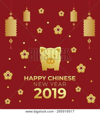 Happy Chinese New Year 2019 Year Of The Pig. Chinese Characters Mean Happy New Year, Wealthy, Zodiac