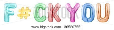 Words F-word You Made Of Colorful Inflatable Balloon Isolated On White Background