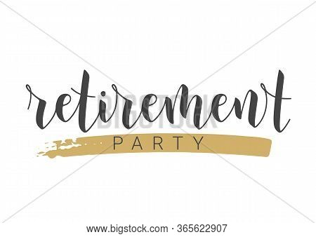 Handwritten Lettering Of Retirement Party. Template For Greeting Card, Print Or Web Product. Objects
