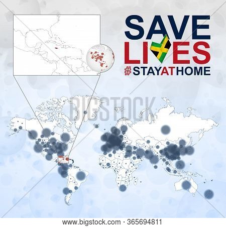 World Map With Cases Of Coronavirus Focus On Jamaica, Covid-19 Disease In Jamaica. Slogan Save Lives