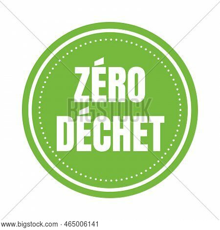 Zero Waste Symbol Icon Called Zero Dechet In French Language
