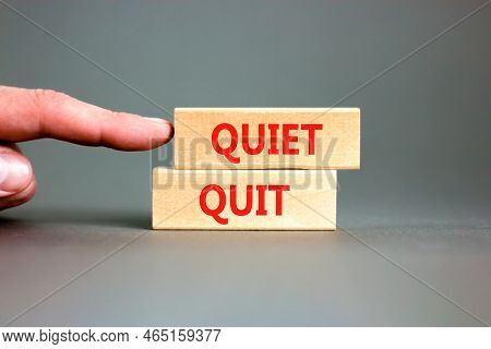 Quiet Quit Symbol. Concept Words Quiet Quit On Wooden Blocks. Beautiful Grey Table Grey Background. 