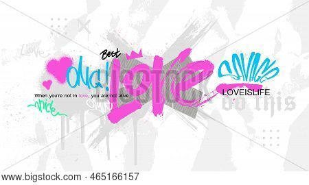 Lettering Graffiti Art - Love With Motivation Slogan For Typography, Merch, T-shirt