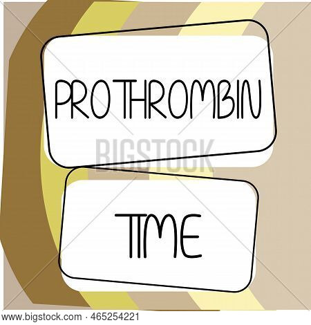 Conceptual Caption Prothrombin Time. Word For Evaluate Your Ability To Appropriately Form Blood Clot