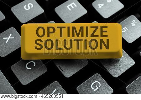 Sign Displaying Optimize Solution. Internet Concept Process Of Finding The Greatest Value Of The Sol