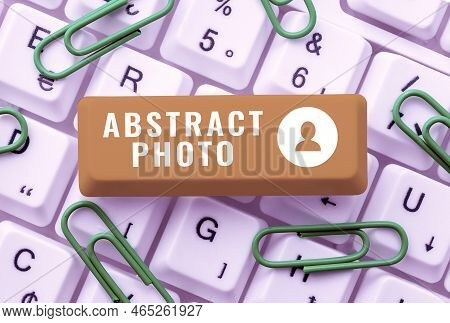 Conceptual Display Abstract Photo. Word Written On Nonobjective Motif That Cannot Be Described Any O
