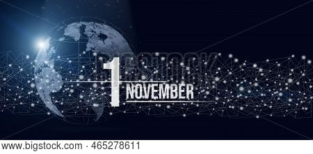 November 1st . Day 1 Of Month, Calendar Date. Calendar Day Hologram Of The Planet Earth In Blue Grad