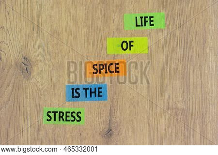 Stress Spice Of Life Symbol. Concept Words Stress Is The Spice Of Life On Colored Paper. Beautiful W
