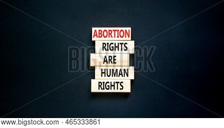Abortion Rights Symbol. Concept Words Abortion Rights Are Human Rights On Wooden Blocks. Beautiful B