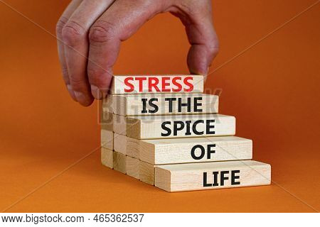 Stress Spice Of Life Symbol. Concept Words Stress Is The Spice Of Life On Wooden Blocks. Businessman