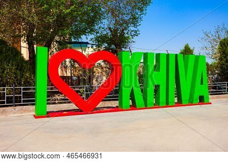 Khiva, Uzbekistan - April 15, 2021: Volumetric Inscription I Love Khiva At The Ichan Kala, An Ancien