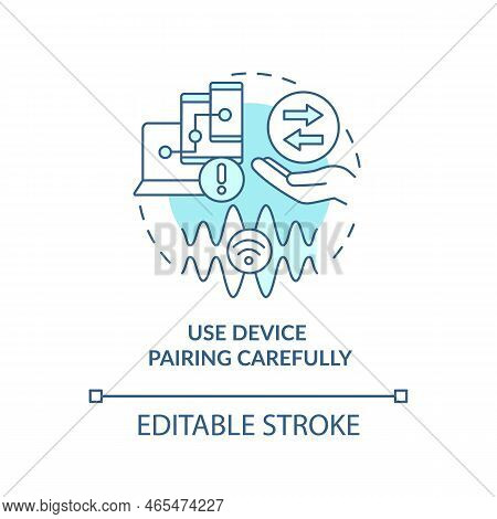 Use Device Pairing Carefully Turquoise Concept Icon. Wireless Connection Hazards Abstract Idea Thin 