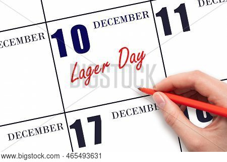 December 10th. Hand Writing Text Lager Day On Calendar Date. Save The Date. Holiday. Day Of The Year