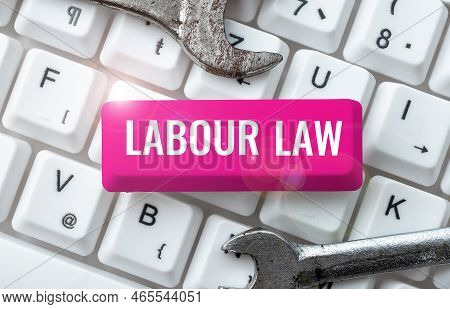 Handwriting Text Labour Law. Internet Concept Rules Implemented By The State Between Employers And E