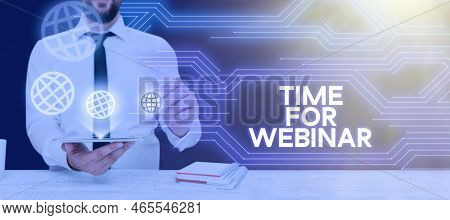 Writing Displaying Text Time For Webinar. Business Idea Elearning, Web Conference, Webcasting, Realt