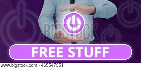 Sign Displaying Free Stuff. Business Overview Any Thing That You Can Have In A Store That Is Not Bei