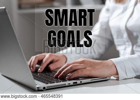 Inspiration Showing Sign Smart Goals. Word Written On Mnemonic Used As A Basis For Setting Objective