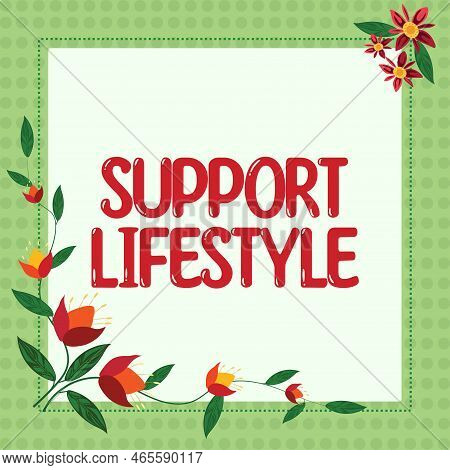 Inspiration Showing Sign Support Lifestyle. Conceptual Photo Habits That Are Typical Of Them Or Are 